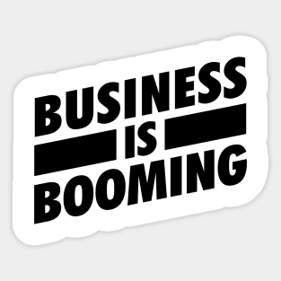 Business is Booming BLK Sticker